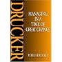 Managing in a Time of Great Change