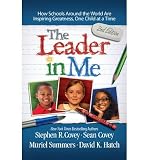 The leader in me : how schools around the world are inspiring greatness, one child at a time