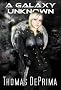 A Galaxy Unknown (A Galaxy Unknown, Book 1)
