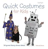 Quick Costumes for Kids: 30 Great Fancy Dress Ideas