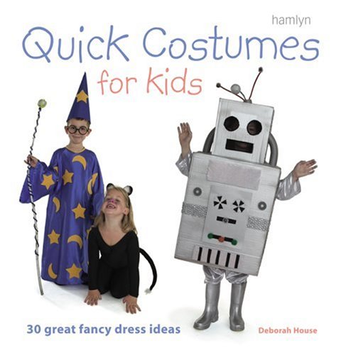 Quick Costumes for Kids: 30 Great Fancy Dress Ideas