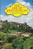 The life of John Duncan