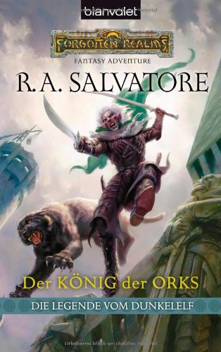 Blanvalet Taschenbuch Verlag Die Legende vom Dunkelelf: Der K&ouml;nig der Orks