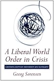A liberal world order in crisis : choosing between imposition and restraint