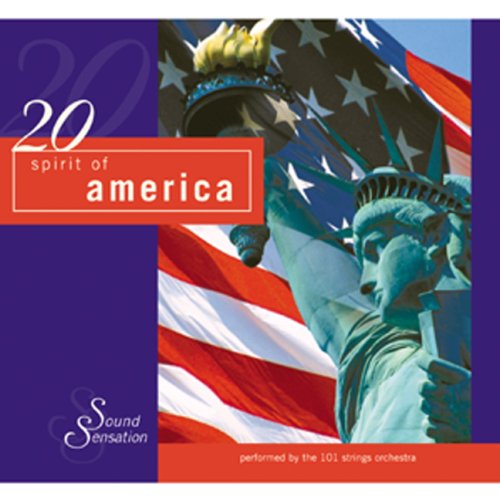 101 Strings Orchestra - 20 Best of Spirit of America - Zortam Music
