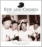 Few and Chosen Yankees: Defining Yankee Greatness Across the Eras