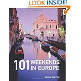101 Weekends in Europe by Robin Barton
