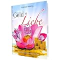 Geld ist Liebe: Geld als Bewusstseinslehrer