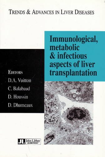 Immunological, Metabolic and Infectious Aspects of Liver Transplantation: Trends and Advances in Liver Diseases