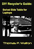 DIY Recycler's Guide: Do-It-Yourself Swivel Side Table for Laptops