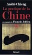 La pratique de la Chine : En compagnie de Fran�ois Jullien