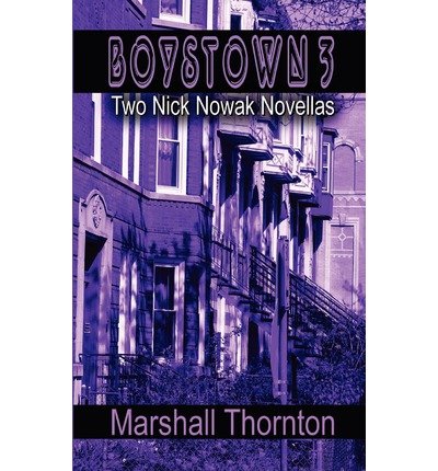 [ Boystown 3: Two Nick Nowak Novellas [ BOYSTOWN 3: TWO NICK NOWAK NOVELLAS ] By Thornton, Marshall ( Author )Jun-08-2011 Paperback