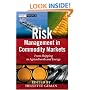 Risk Management in Commodity Markets: From Shipping to Agricuturals and Energy (The Wiley Finance Series)