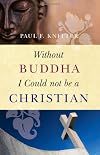 Without Buddha I Could Not Be A Christian