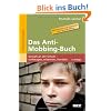 Das Anti-Mobbing-Buch: Gewalt an der Schule - vorbeugen, erkennen, handeln