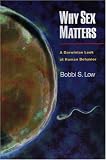 Why Sex Matters: A Darwinian Look at Human Behavior.