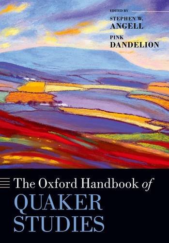 The Oxford Handbook of Quaker Studies (Oxford Handbooks in Religion and Theology)