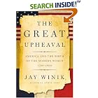 Click here to buy The Great Upheaval: America and the Birth of the Modern World, 1788-1800 by Jay Winik.