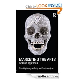 Marketing the Arts: A Fresh Approach Daragh O-Reilly