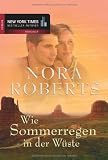 Wie Sommerregen in der W&uuml;ste - Nora Roberts, Anne Pohlmann