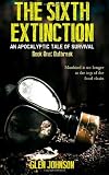 The Sixth Extinction: An Apocalyptic Tale of Survival: Part One: Outbreak