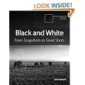 Black and White: From Snapshots to Great Shots
