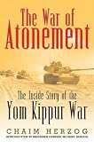 WAR OF ATONEMENT: The Inside Story of the Yom Kippur War