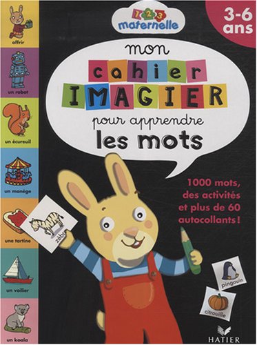 Mon cahier imagier pour apprendre les mots : 3-6 ans