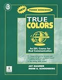 True colors : an EFL course for real communication. 3. Power workbook