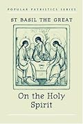 St. Basil the Great on the Holy Spirit