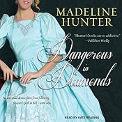 Dangerous in Diamonds: The Rarest Blooms, Book 4 | Madeline Hunter