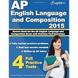 ap english language and composition 2015 review book for ap english language and composition exam with practice