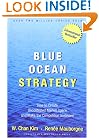 Blue Ocean Strategy: How to Create Uncontested Market Space and Make Competition Irrelevant