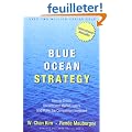 Blue Ocean Strategy: How To Create Uncontested Market Space And Make The Competition Irrelevant
