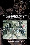 Slope Stability Analysis and Stabilization: New Methods and Insight