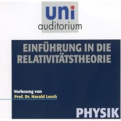 Einf�hrung in die Relativit�tstheorie (Reihe: uni auditorium / Fachbereich Physik) mit Prof. Dr. Harald Lesch, 63 Minuten