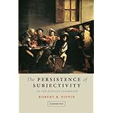 the persistence of subjectivity on the kantian aftermath