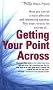 Getting Your Point Across: Now you can be a more effective and interesting speaker. This book reveals the secrets of...