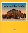Berlin, Anhalter Bahnhof