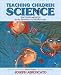 Teaching Children Science: Discovery Methods for the Elementary and Middle Grades, MyLabSchool Edition (2nd Edition)