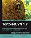 Tortoisesvn 1.7 Beginner's Guide