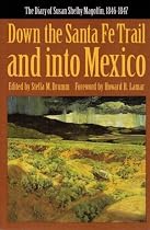 Down the Santa Fe Trail and into Mexico: The Diary of Susan Shelby Magoffin, 1846-1847 (Yale Western Americana Paperbound, Yw-3.)