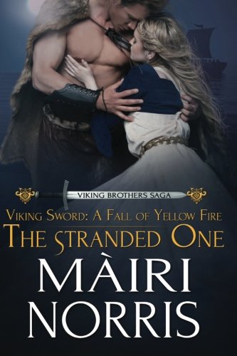 Viking Sword: A Fall of Yellow Fire: The Stranded one (Viking Brothers Saga) (Volume 1)
