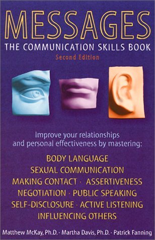 , by Matthew McKay Messages: The Communication Skills Book (2nd Second Edition) [Paperback]From New Harbinger Pubns Inc
