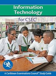Information Technology for CSEC: A Caribbean Examinations Council Study Guide