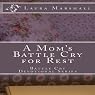 A Mom's Battle Cry for Rest: Battle Cry Devotional Series