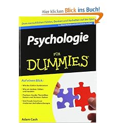 Psychologie f�r Dummies: Dem menschlichen F�hlen, Denken und Verhalten auf der Spur (Fur Dummies)