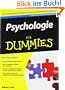 Psychologie f�r Dummies: Dem menschlichen F�hlen, Denken und Verhalten auf der Spur (Fur Dummies)