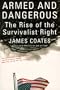 Armed and Dangerous: The Rise of the Survivalist Right