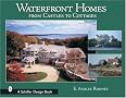 Waterfront Homes: From Castles to Cottages Waterfront Homes: From Castles to Cottages